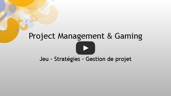 Miniature vidéo Project Management & gaming